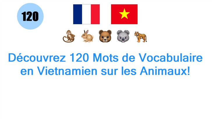 Découvrez 120 Mots de Vocabulaire en Vietnamien sur les Animaux!